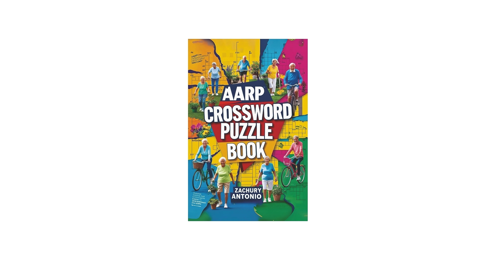 AARP Crossword Puzzle AARP Crossword Puzzle With Easy To Read Print About American Association Of Retired Persons Senior Citizen Organizations 50 Puzzles Gift For Vacations Holidays Antonio Mr Zachury Amazon sg Books AARP Crossword Puzzle AARP Crossword Puzzle With Easy To Read Print About American Association Of Retired Persons Senior Citizen Organizations 50 Puzzles Gift For Vacations Holidays Antonio Mr Zachury Amazon sg Books