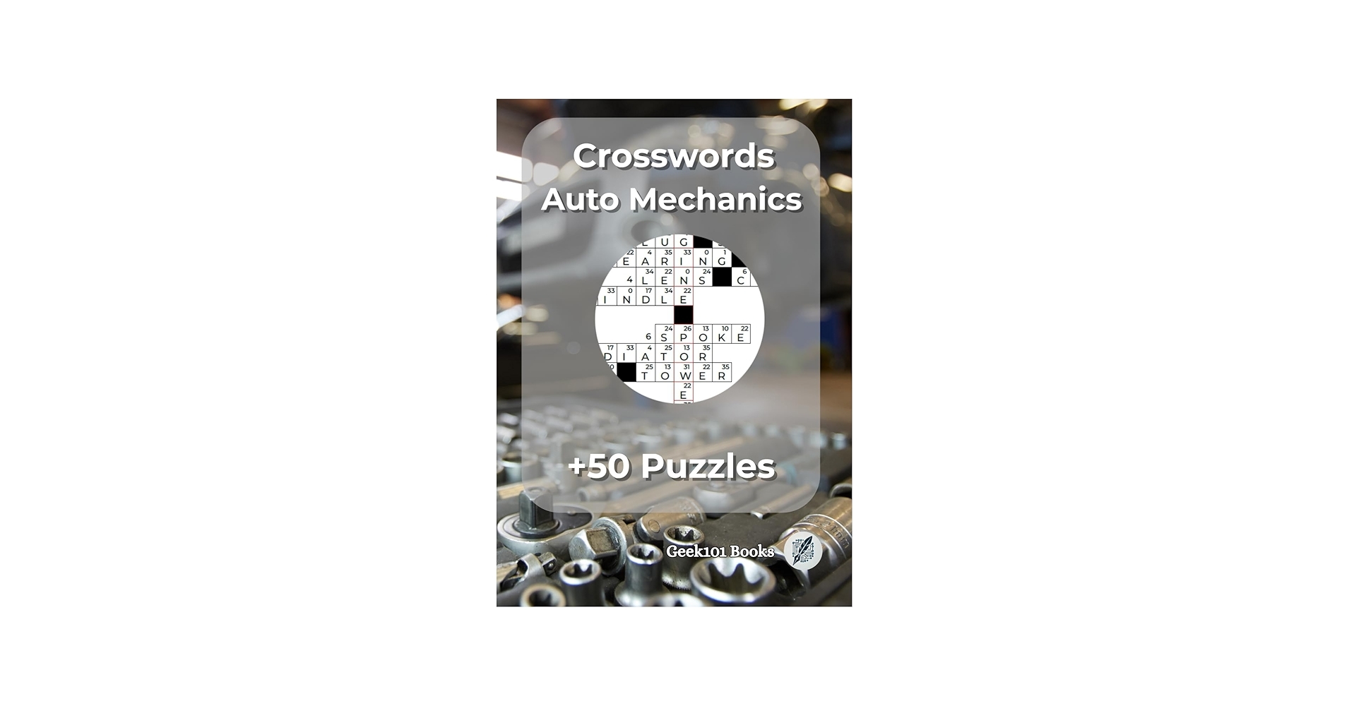 Amazon Automotive Mechanics Crossword Puzzle Book 50 Unique Challenges 500 Unique Terms About Mechanics Car Parts Maintenance Crosswords Puzzle Books 9798294437480 Books Geek101 Books