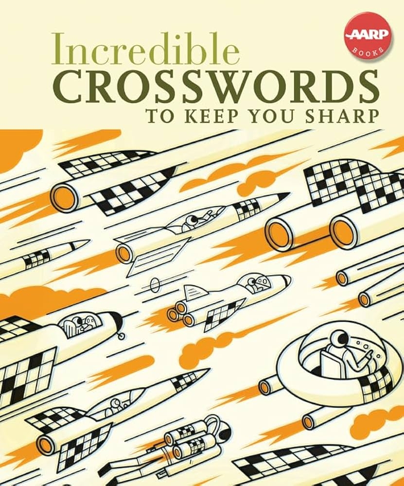 Incredible Crosswords To Keep You Sharp AARP Union Square Co Union Square Co 9781402752384 Amazon Books