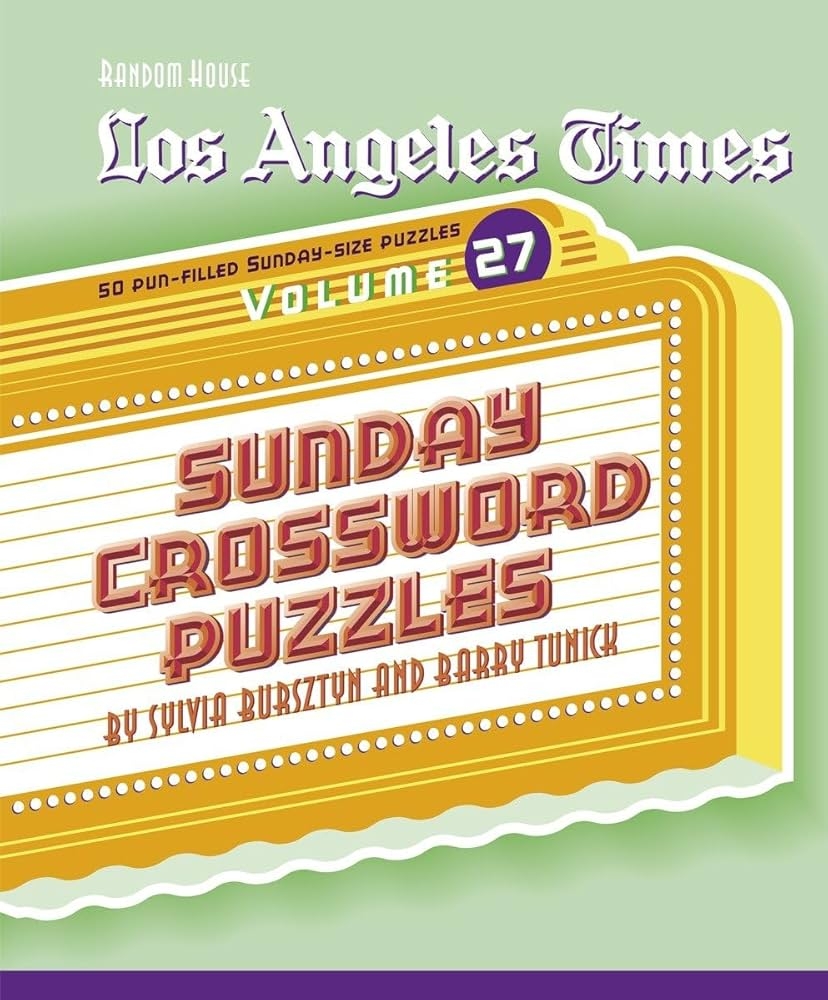 Los Angeles Times Sunday Crossword Puzzles Volume 27 Tunick Barry Bursztyn Sylvia 9780375721755 Amazon Books