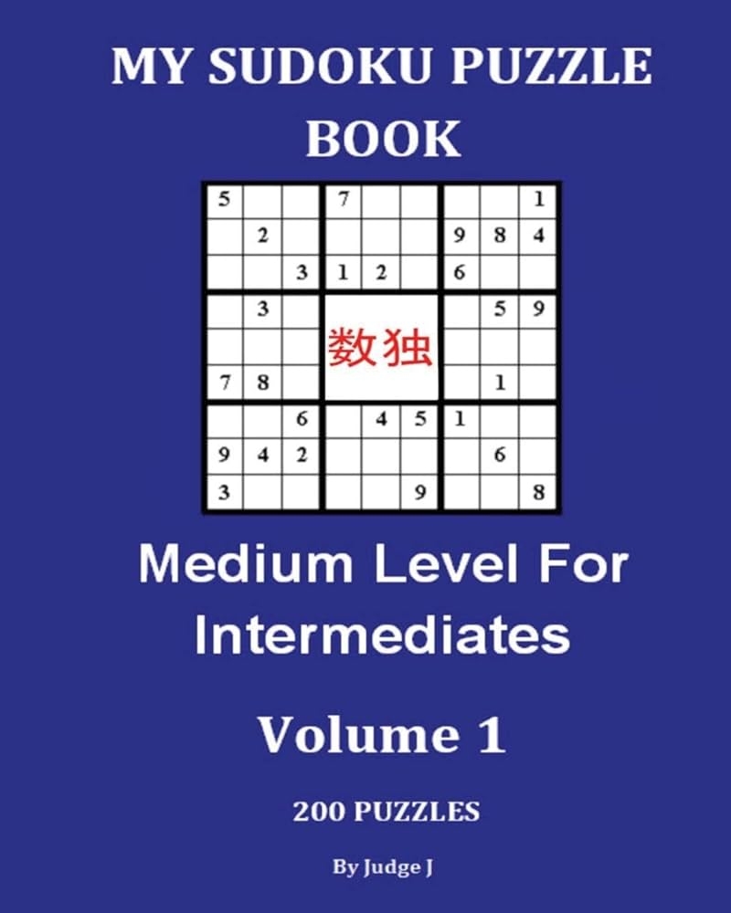 My Sudoku Puzzle Book Medium Level For Intermediates J Judge 9781533495778 Amazon Books