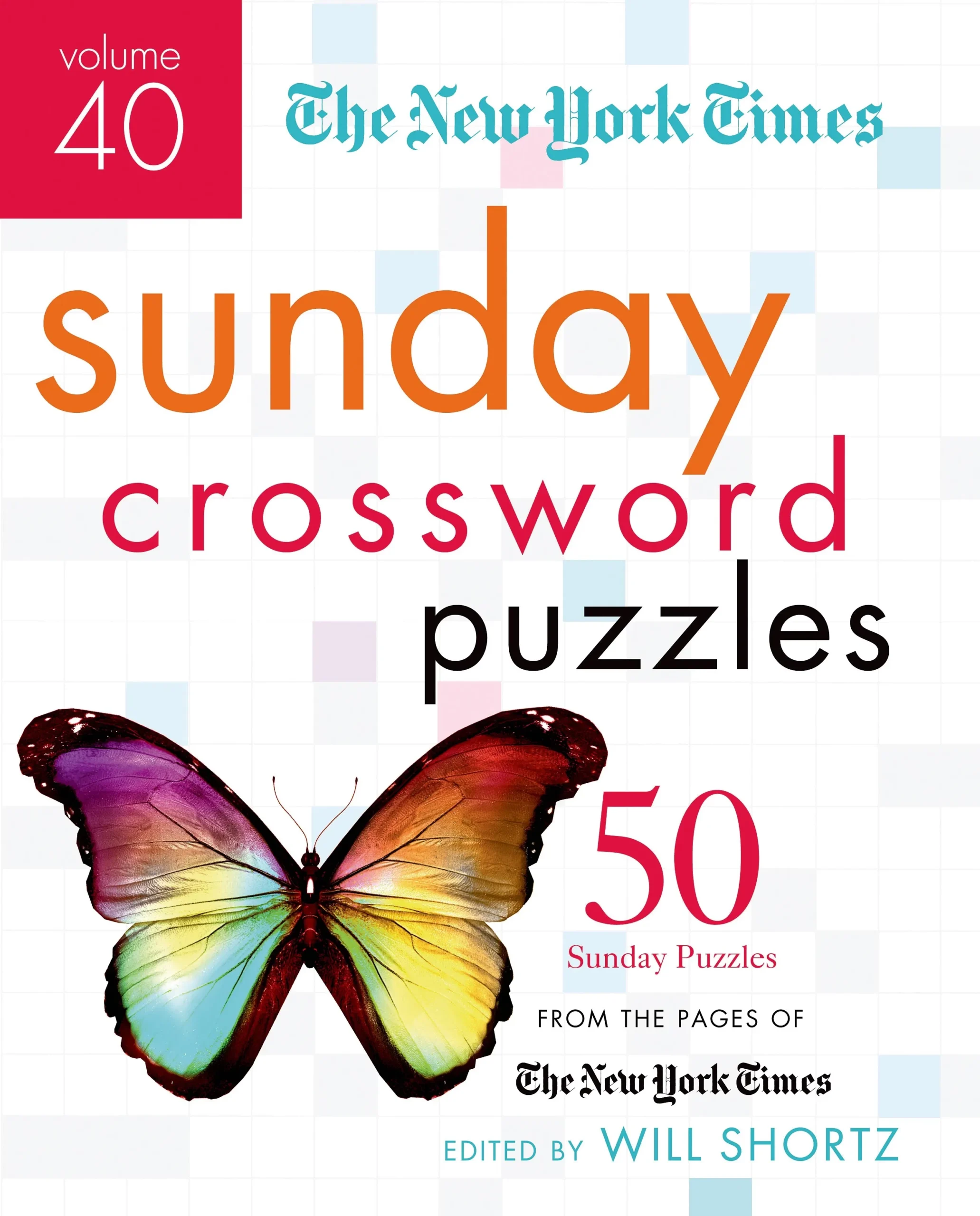 The New York Times Sunday Crossword Puzzles Volume 40 The New York Times Sunday Crossword Puzzles Volume 40