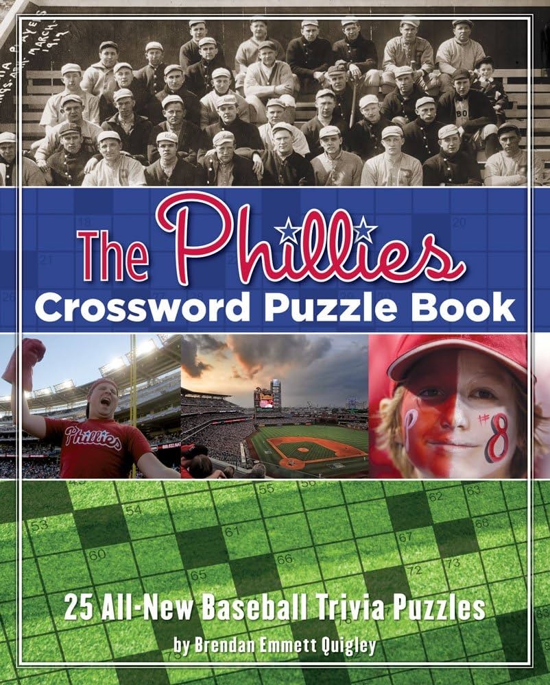 The Phillies Crossword Puzzle Book 25 All New Baseball Trivia Puzzles Quigley Brendan Emmett Amazon sg Books